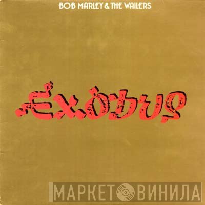 Bob Marley &amp; The Wailers - Exodus