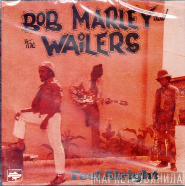 Bob Marley & The Wailers  - Feel Alright