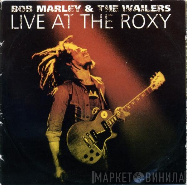 Bob Marley & The Wailers  - Live At The Roxy