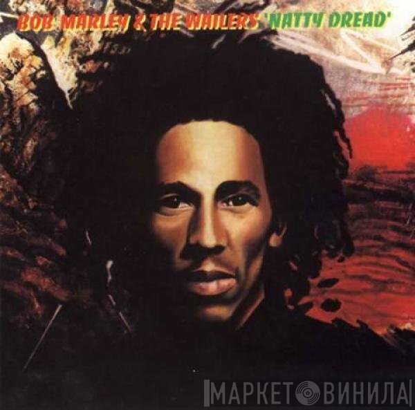 Bob Marley &amp; The Wailers - Natty Dread