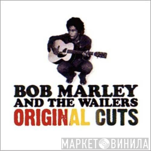 Bob Marley & The Wailers - Original Cuts