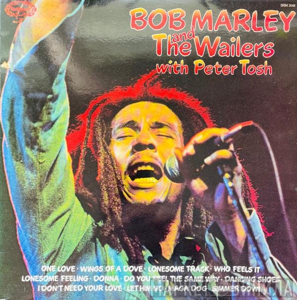 Bob Marley & The Wailers, Peter Tosh - Bob Marley And The Wailers With Peter Tosh
