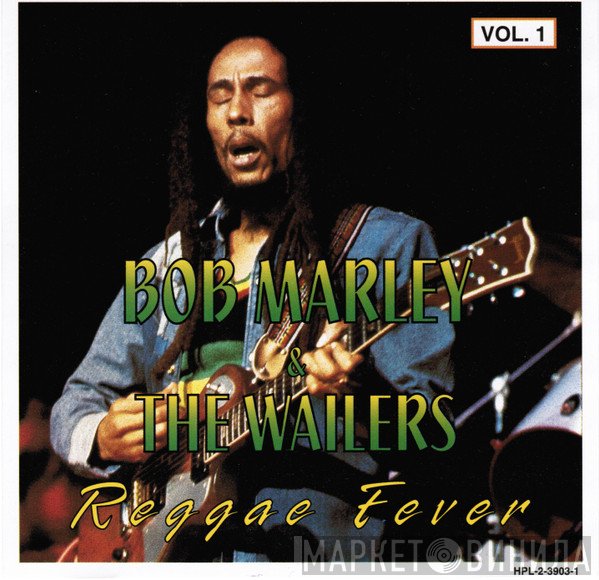 Bob Marley & The Wailers  - Reggae Fever Vol. 1