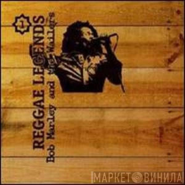 Bob Marley & The Wailers  - Reggae Legends