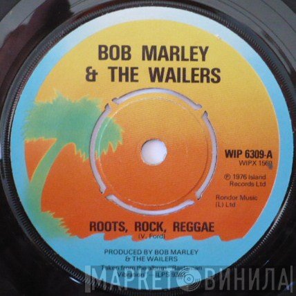 Bob Marley &amp; The Wailers - Roots, Rock, Reggae / Them Belly Full (But We Hungry)