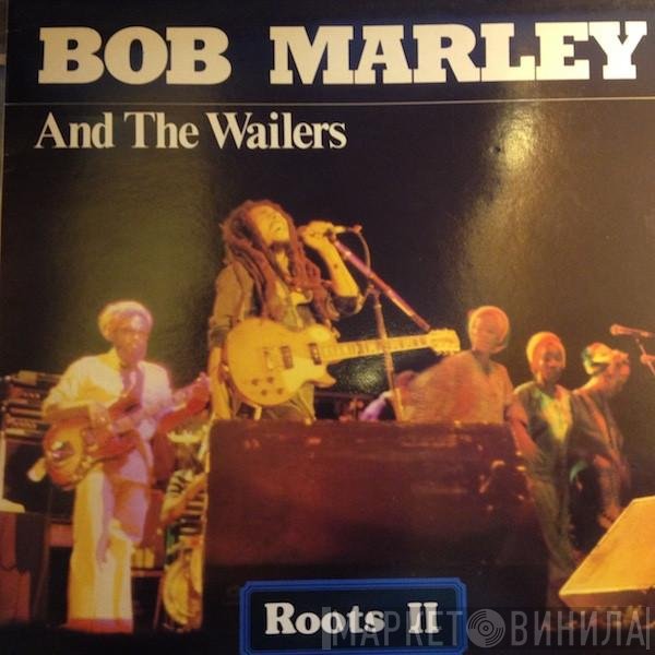 Bob Marley & The Wailers  - Roots II