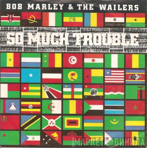 Bob Marley & The Wailers - So Much Trouble In The World