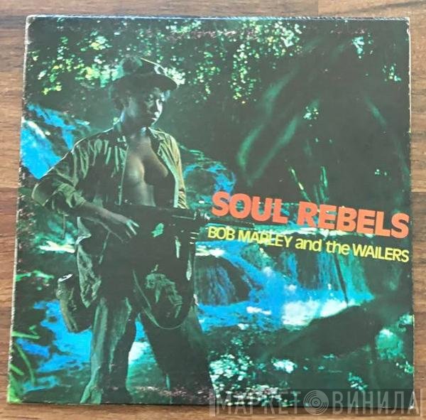 Bob Marley &amp; The Wailers - Soul Rebels