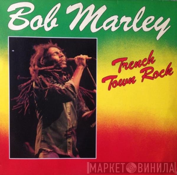 Bob Marley & The Wailers - Trench Town Rock