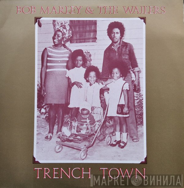 Bob Marley & The Wailers  - Trench Town