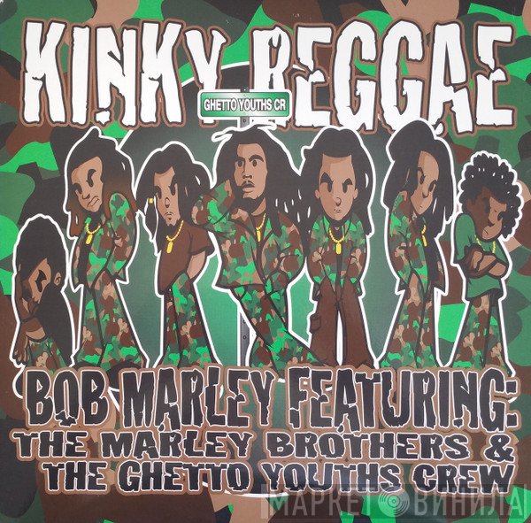 Bob Marley Featuring The Marley Brothers & The Ghetto Youths Crew  - Kinky Reggae