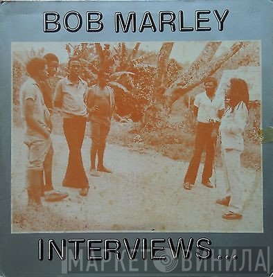 Bob Marley - Interviews...