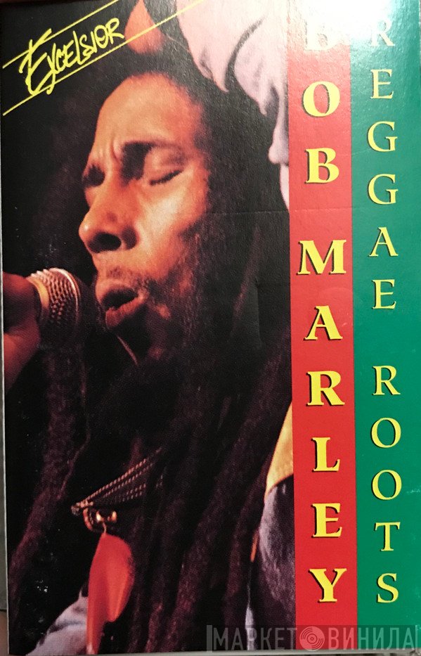 Bob Marley  - Reggae Roots