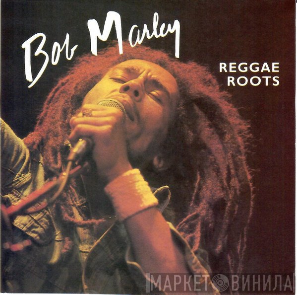 Bob Marley  - Reggae Roots