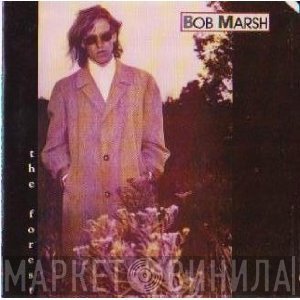 Bob Marsh  - The Forest
