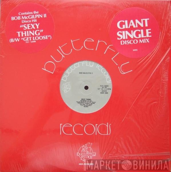 Bob McGilpin - Sexy Thing
