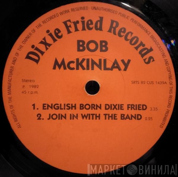 Bob McKinlay  - English Born Dixie Fried