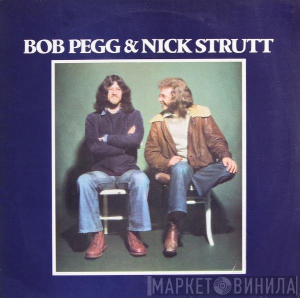 Bob Pegg, Nick Strutt - Bob Pegg & Nick Strutt