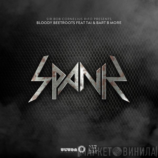 Bob Rifo Presents The Bloody Beetroots Feat. Tai Jason & Bart B More  - Spank