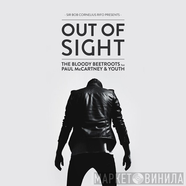 Bob Rifo Presents The Bloody Beetroots Feat. Paul McCartney & Youth  - Out Of Sight