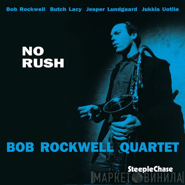 Bob Rockwell Quartet  - No Rush