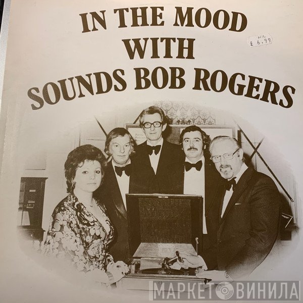 Bob Rogers - In The Mood With Sounds Bob Rogers
