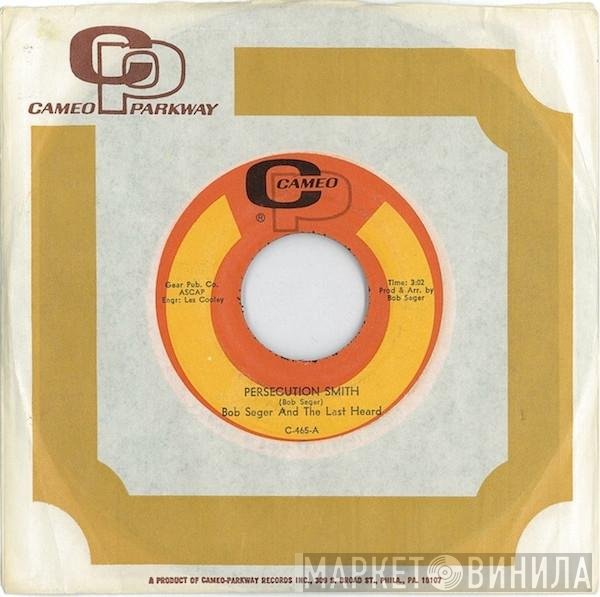 Bob Seger And The Last Heard  - Persecution Smith