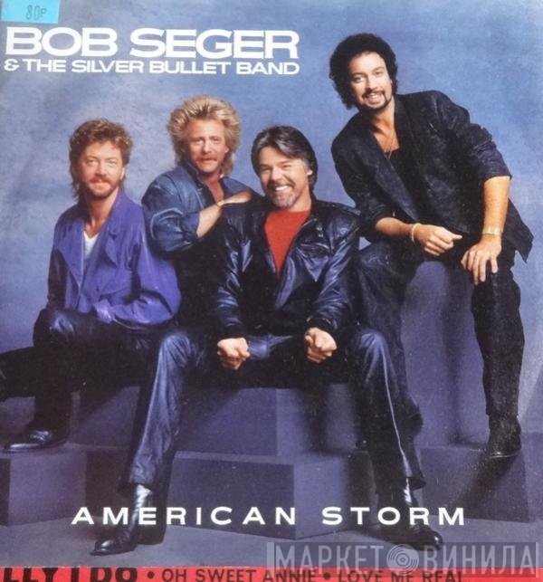 Bob Seger And The Silver Bullet Band - American Storm