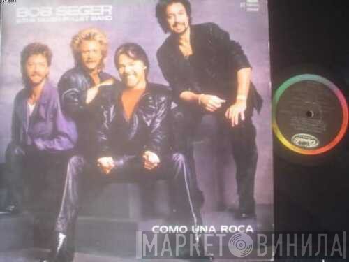 Bob Seger And The Silver Bullet Band  - Como Una Roca
