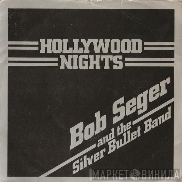 Bob Seger And The Silver Bullet Band - Hollywood Nights