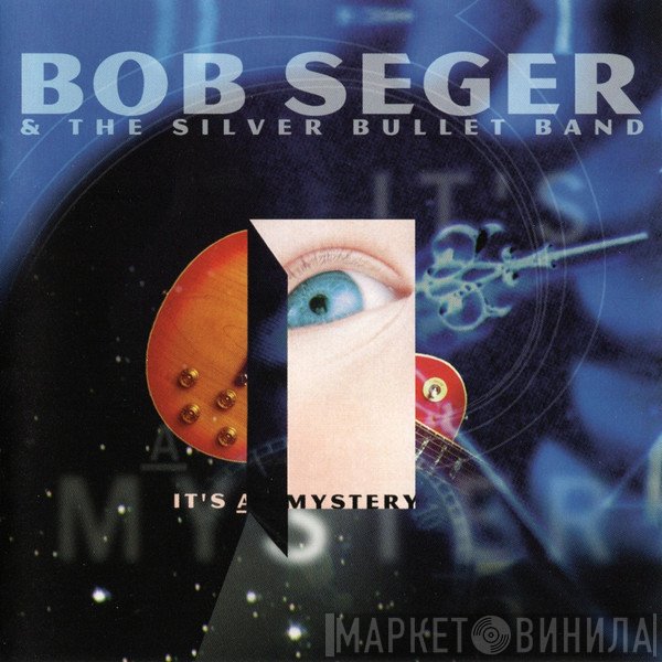 Bob Seger And The Silver Bullet Band - It's A Mystery