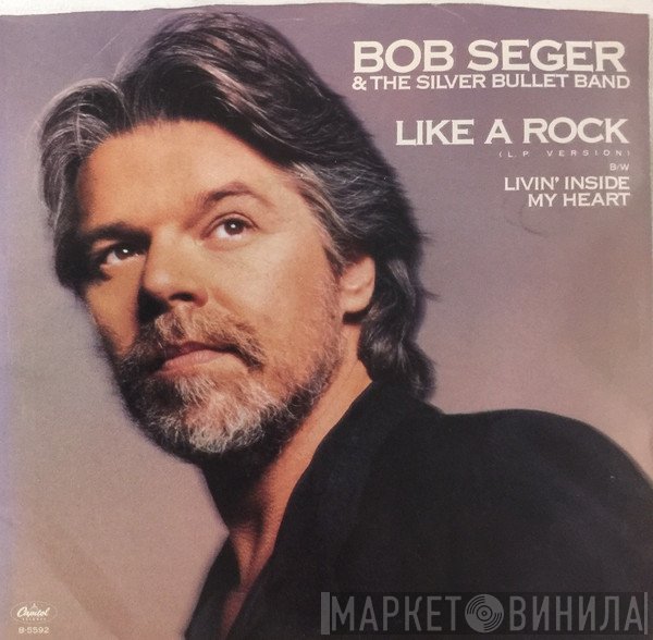 Bob Seger And The Silver Bullet Band  - Like A Rock