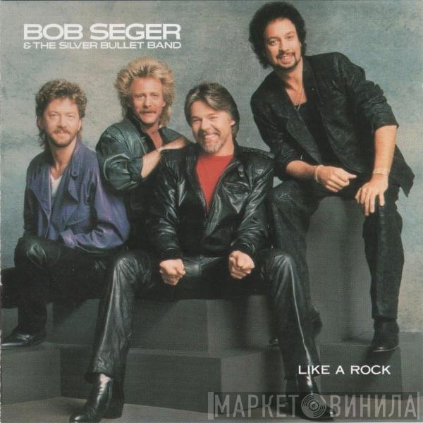 Bob Seger And The Silver Bullet Band - Like A Rock