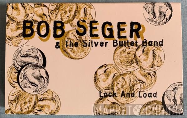 Bob Seger And The Silver Bullet Band - Lock And Load