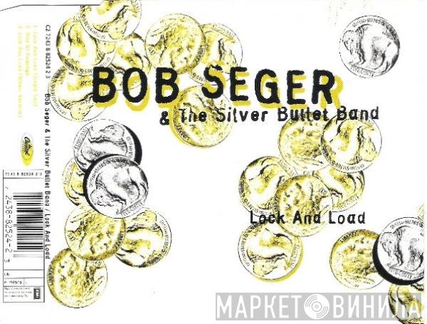 Bob Seger And The Silver Bullet Band  - Lock And Load
