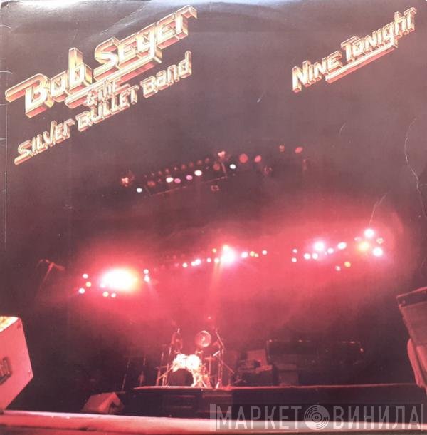 Bob Seger And The Silver Bullet Band  - Nine Tonight