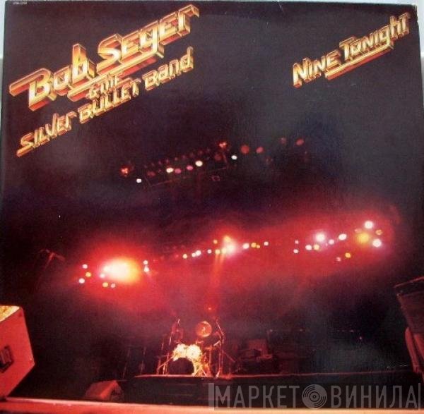Bob Seger And The Silver Bullet Band  - Nine Tonight