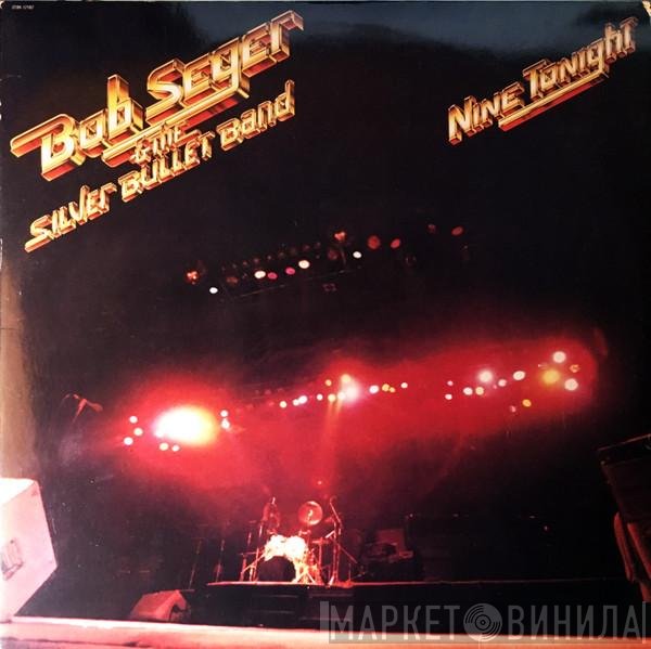 Bob Seger And The Silver Bullet Band  - Nine Tonight