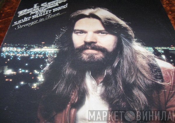 Bob Seger And The Silver Bullet Band  - Stranger In Town