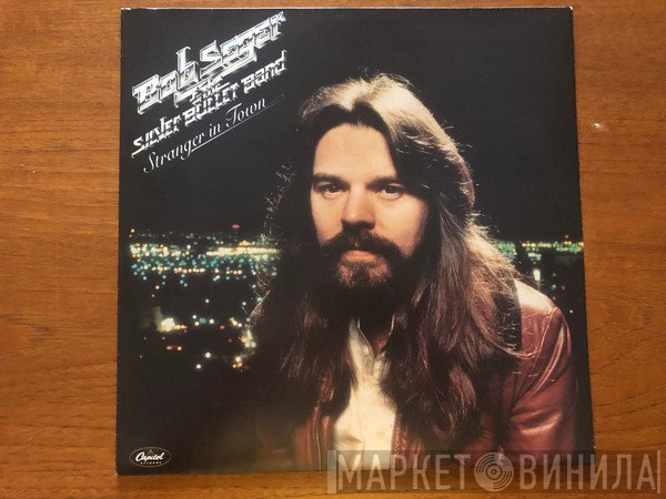 Bob Seger And The Silver Bullet Band  - Stranger In Town