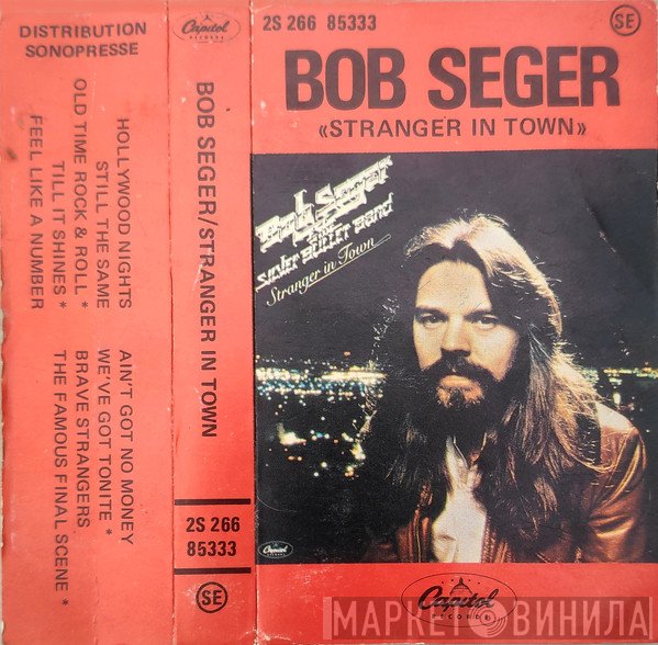 Bob Seger And The Silver Bullet Band  - Stranger In Town