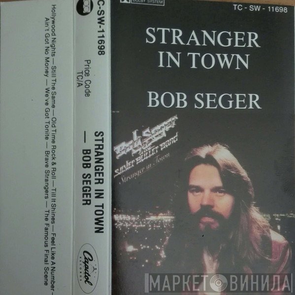 Bob Seger And The Silver Bullet Band  - Stranger In Town