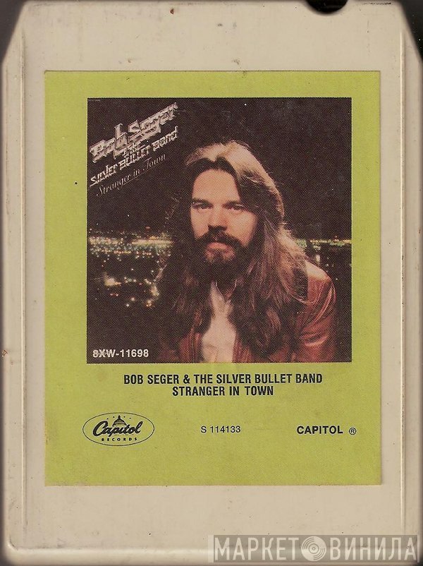 Bob Seger And The Silver Bullet Band  - Stranger In Town
