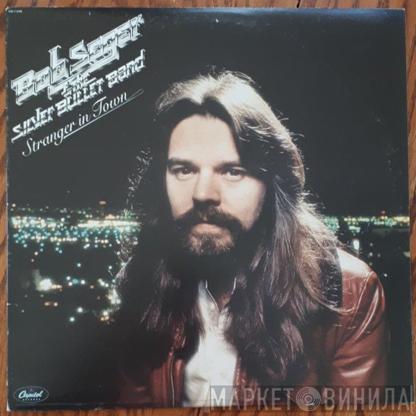Bob Seger And The Silver Bullet Band  - Stranger In Town