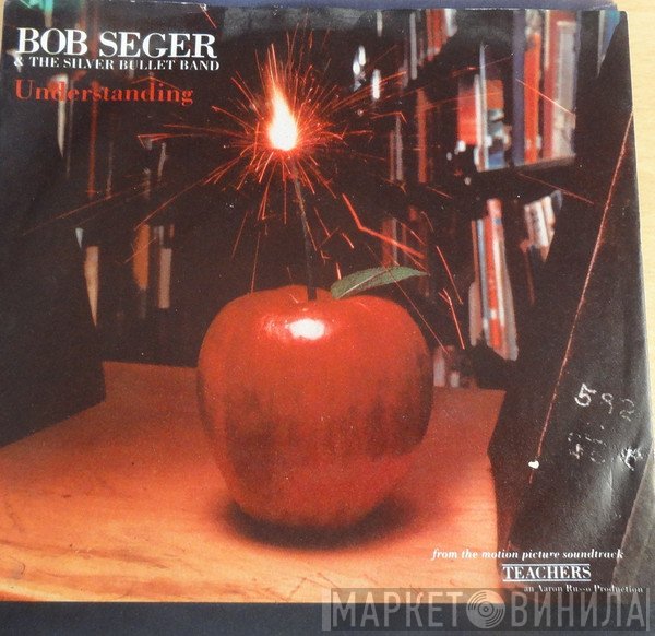 Bob Seger And The Silver Bullet Band - Understanding