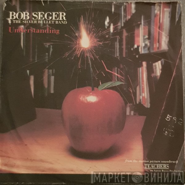 Bob Seger And The Silver Bullet Band  - Understanding