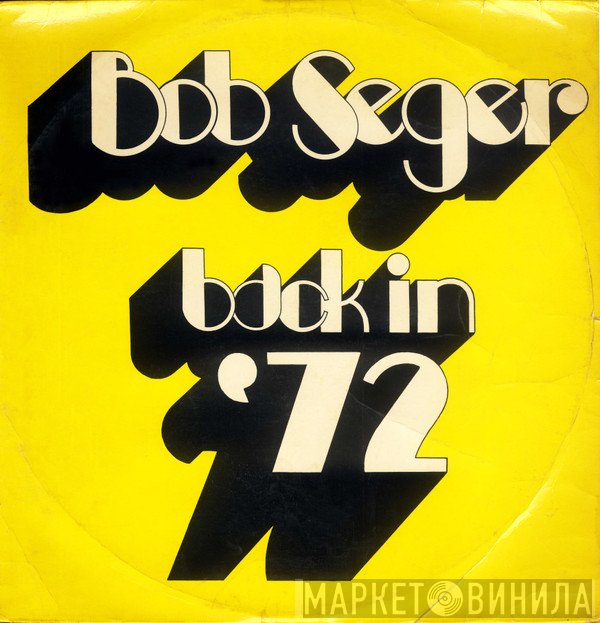 Bob Seger  - Back In '72