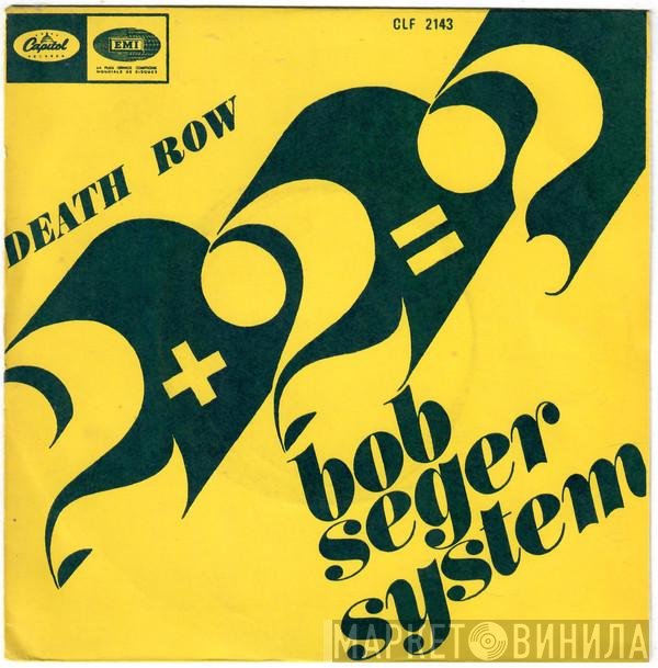 Bob Seger System  - 2 + 2 = ? / Death Row