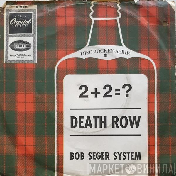 Bob Seger System  - 2 + 2 = ?