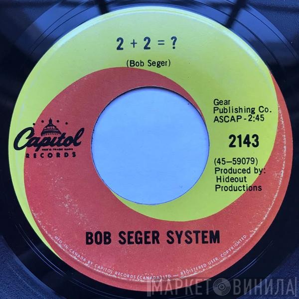 Bob Seger System  - 2 + 2 = ?